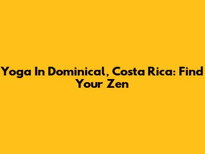 Yoga In Dominical, Costa Rica: Find Your Zen